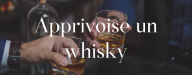 Apprivoise un Whisky