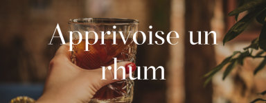 Apprivoise un Rhum